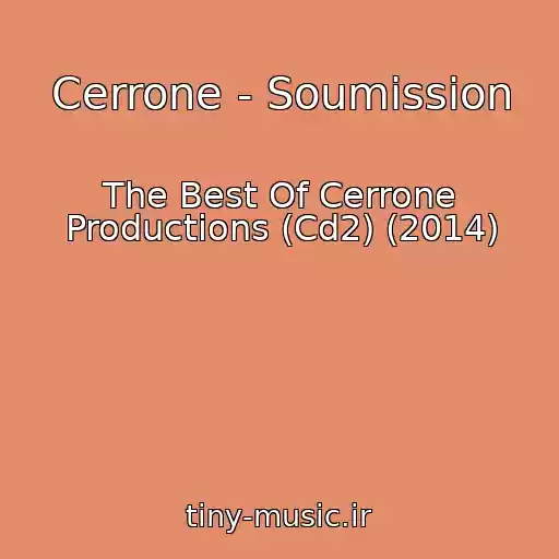 کاور آهنگ Cerrone - Soumission از The Best Of Cerrone Productions (Cd2) (2014)