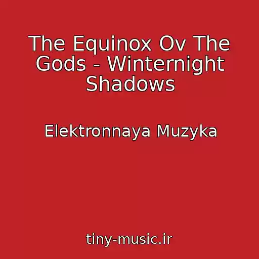 کاور آهنگ The Equinox Ov The Gods - Winternight Shadows از Elektronnaya Muzyka