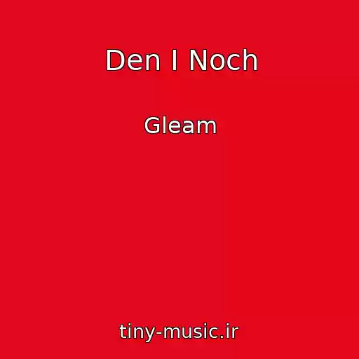 کاور آهنگ Den I Noch از Gleam