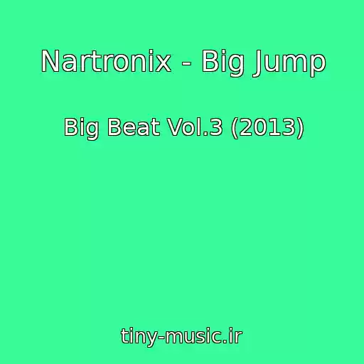 کاور آهنگ Nartronix - Big Jump از Big Beat Vol.3 (2013)