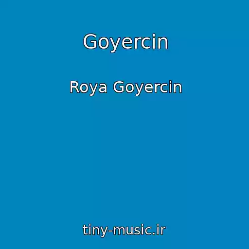کاور آهنگ Goyercin از Roya Goyercin