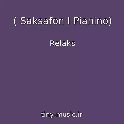 کاور آهنگ ( Saksafon I Pianino) از Relaks