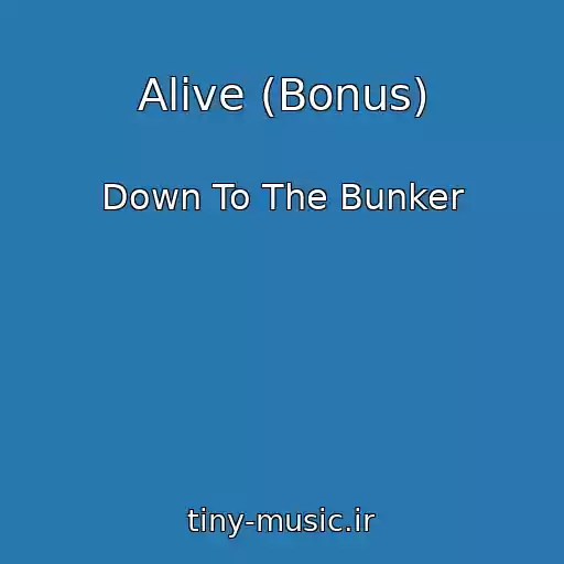 کاور آهنگ Alive (Bonus) از Down To The Bunker