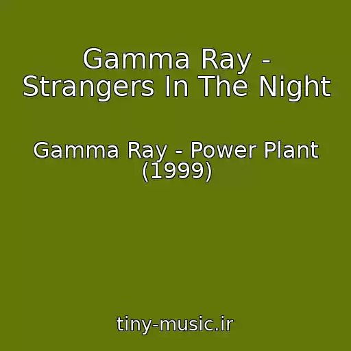 کاور آهنگ Gamma Ray - Strangers In The Night از Gamma Ray - Power Plant (1999)