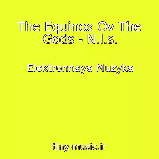 کاور آهنگ The Equinox Ov The Gods - N.l.s. از Elektronnaya Muzyka