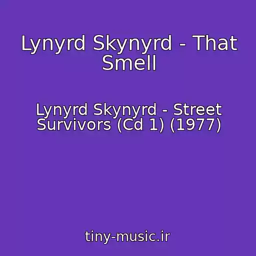 کاور آهنگ Lynyrd Skynyrd - That Smell از Lynyrd Skynyrd - Street Survivors (Cd 1) (1977)