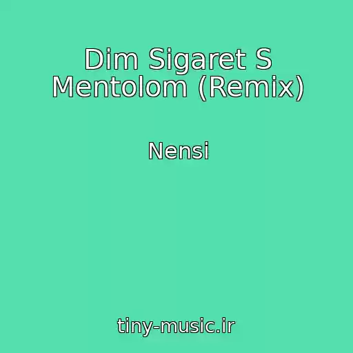 کاور آهنگ Dim Sigaret S Mentolom (Remix) از Nensi
