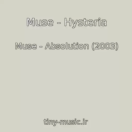 کاور آهنگ Muse - Hysteria از Muse - Absolution (2003)