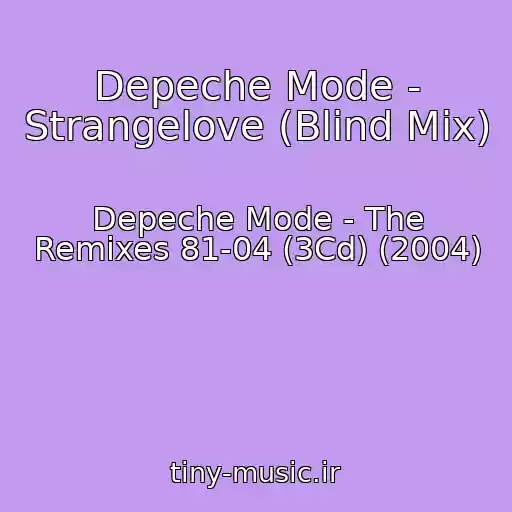 کاور آهنگ Depeche Mode - Strangelove (Blind Mix) از Depeche Mode - The Remixes 81-04 (3Cd) (2004)