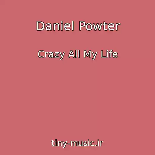 کاور آهنگ Daniel Powter از Crazy All My Life