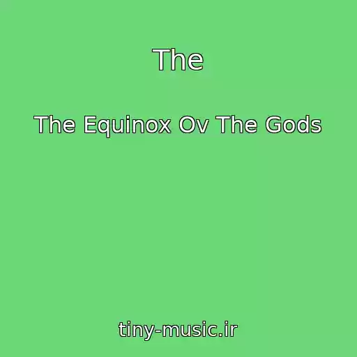 کاور آهنگ The از The Equinox Ov The Gods