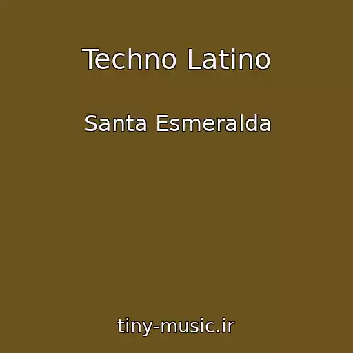 کاور آهنگ Techno Latino از Santa Esmeralda