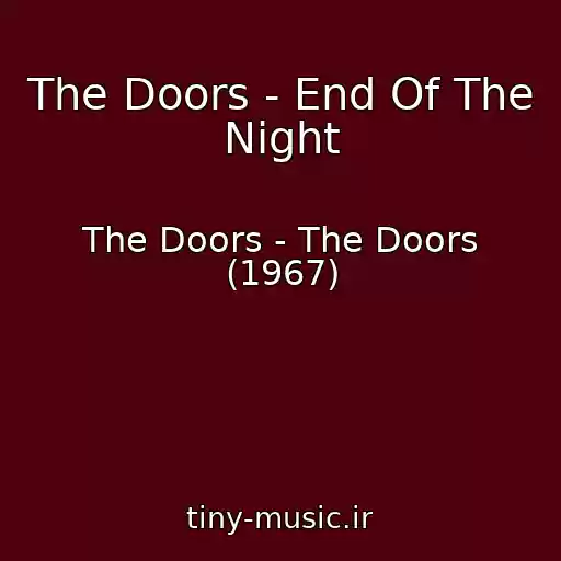 کاور آهنگ The Doors - End Of The Night از The Doors - The Doors (1967)