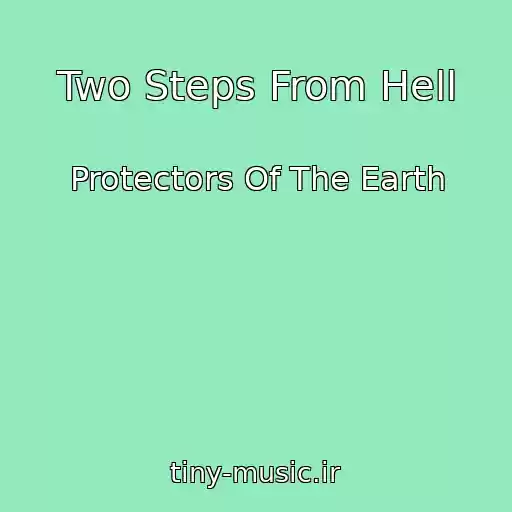 کاور آهنگ Two Steps From Hell از Protectors Of The Earth