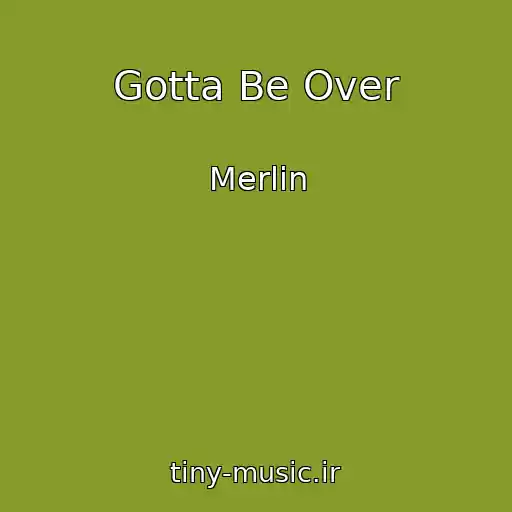 کاور آهنگ Gotta Be Over از Merlin