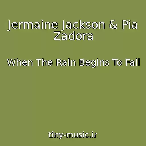 کاور آهنگ Jermaine Jackson & Pia Zadora از When The Rain Begins To Fall