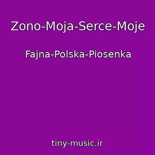 کاور آهنگ Zono-Moja-Serce-Moje از Fajna-Polska-Piosenka