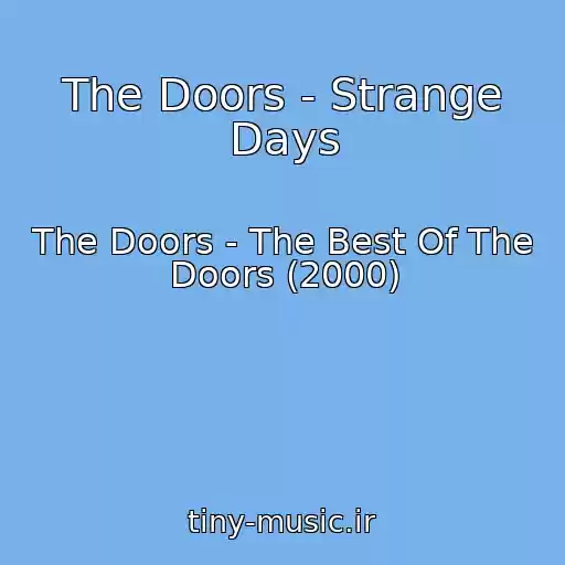 کاور آهنگ The Doors - Strange Days از The Doors - The Best Of The Doors (2000)