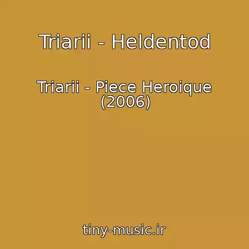 کاور آهنگ Triarii - Heldentod از Triarii - Piece Heroique (2006)