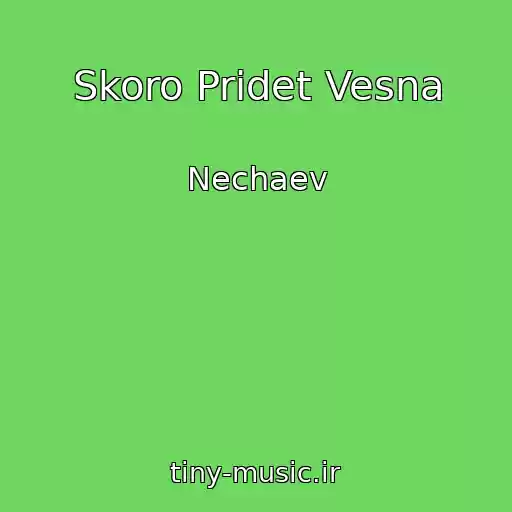 کاور آهنگ Skoro Pridet Vesna از Nechaev