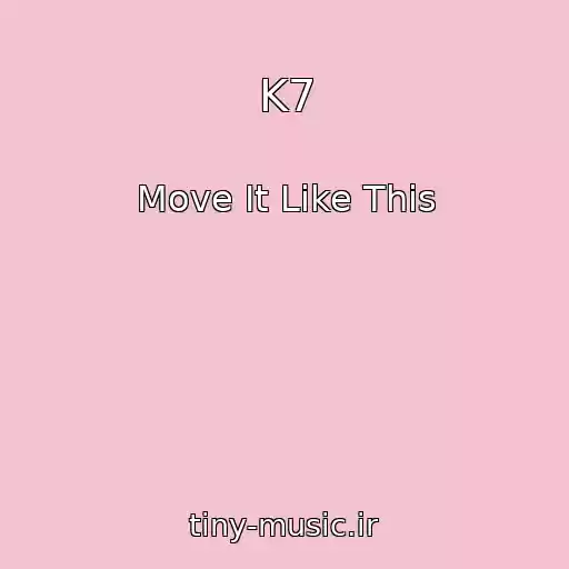 کاور آهنگ K7 از Move It Like This