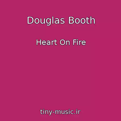 کاور آهنگ Douglas Booth از Heart On Fire