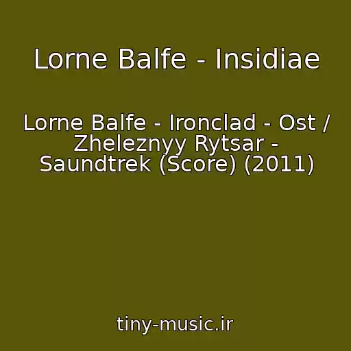 کاور آهنگ Lorne Balfe - Insidiae از Lorne Balfe - Ironclad - Ost / Zheleznyy Rytsar - Saundtrek (Score) (2011)