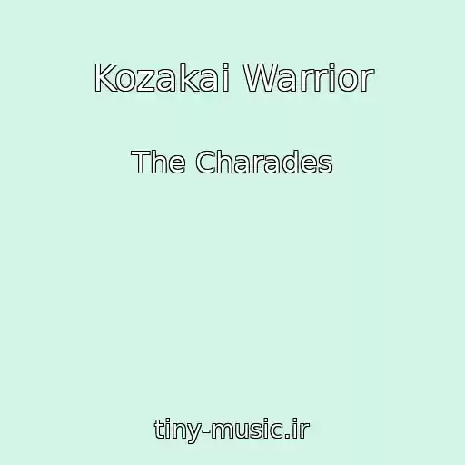 کاور آهنگ Kozakai Warrior از The Charades