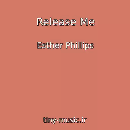 کاور آهنگ Release Me از Esther Phillips