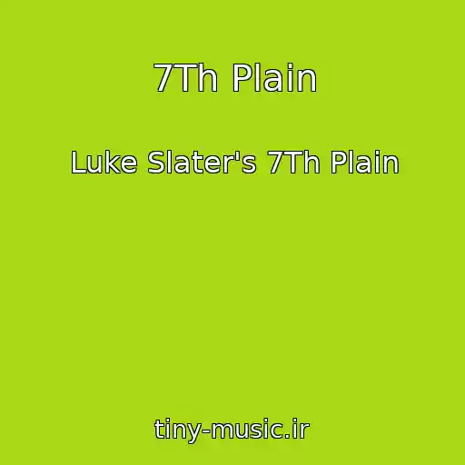 کاور آهنگ 7Th Plain از Luke Slater's 7Th Plain