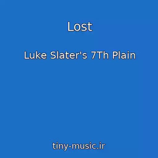 کاور آهنگ Lost از Luke Slater's 7Th Plain