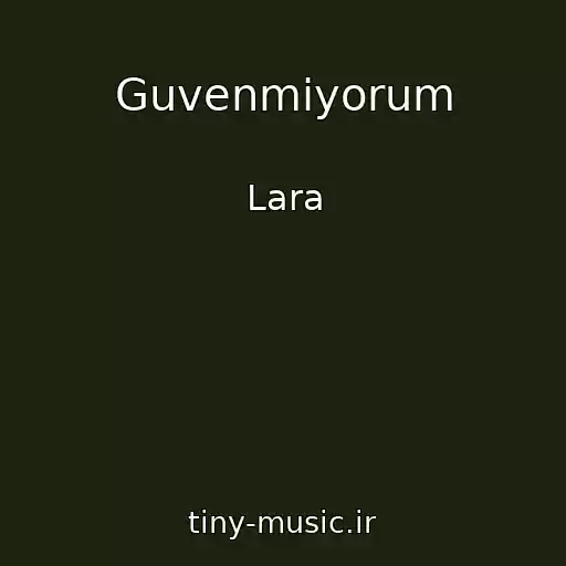 کاور آهنگ Guvenmiyorum از Lara
