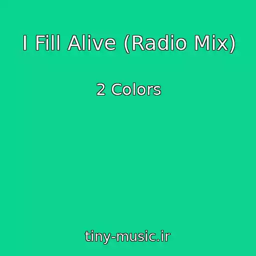 کاور آهنگ I Fill Alive (Radio Mix) از 2 Colors
