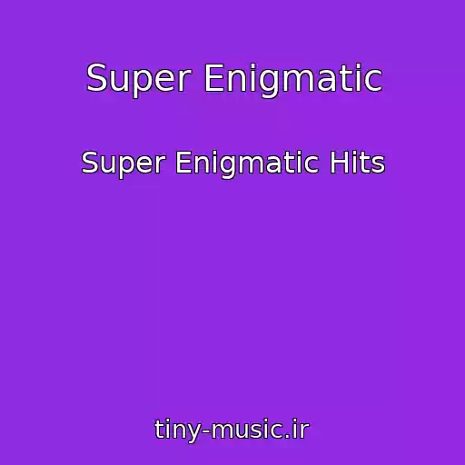 کاور آهنگ Super Enigmatic از Super Enigmatic Hits
