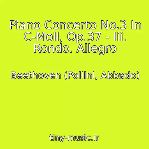 کاور آهنگ Piano Concerto No.3 In C-Moll, Op.37 - Iii. Rondo. Allegro از Beethoven (Pollini, Abbado)