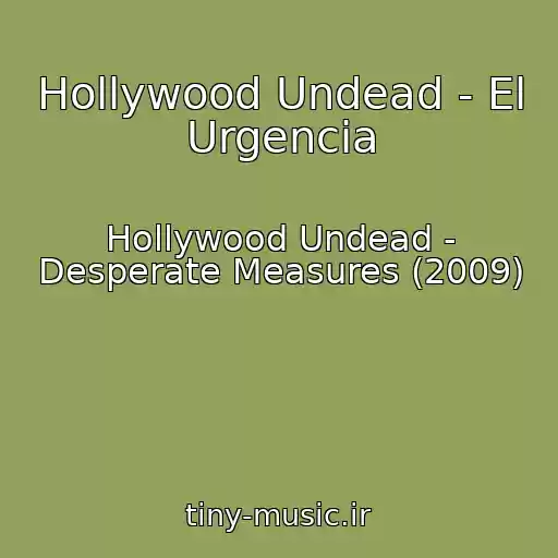 کاور آهنگ Hollywood Undead - El Urgencia از Hollywood Undead - Desperate Measures (2009)