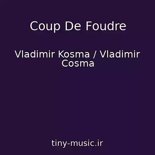 کاور آهنگ Coup De Foudre از Vladimir Kosma / Vladimir Cosma
