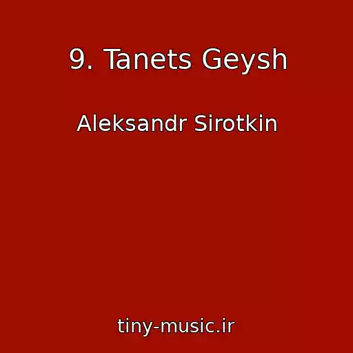 کاور آهنگ 9. Tanets Geysh از Aleksandr Sirotkin
