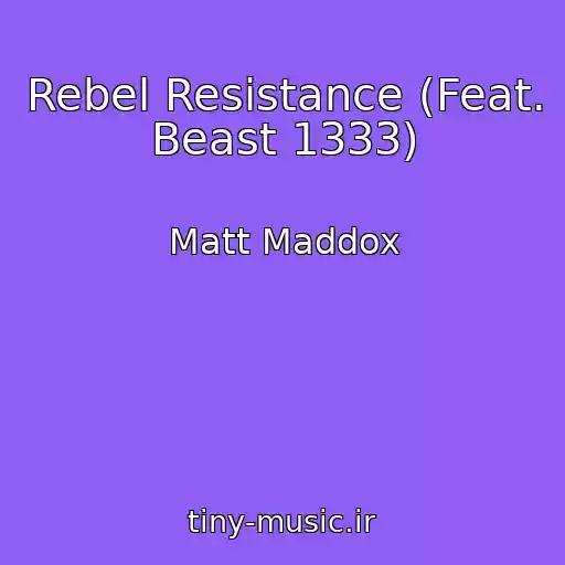 کاور آهنگ Rebel Resistance (Feat. Beast 1333) از Matt Maddox