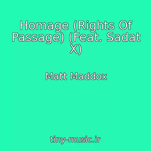کاور آهنگ Homage (Rights Of Passage) (Feat. Sadat X) از Matt Maddox