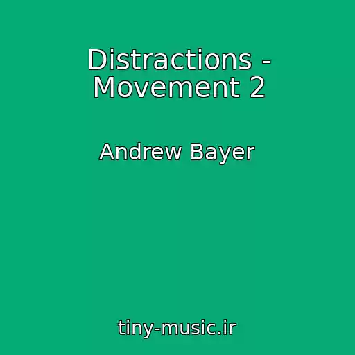 کاور آهنگ Distractions - Movement 2 از Andrew Bayer