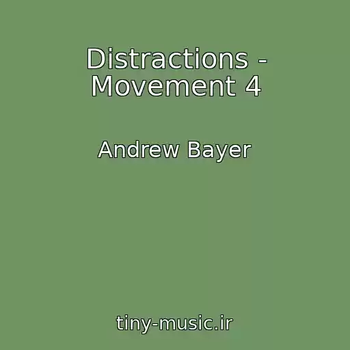 کاور آهنگ Distractions - Movement 4 از Andrew Bayer