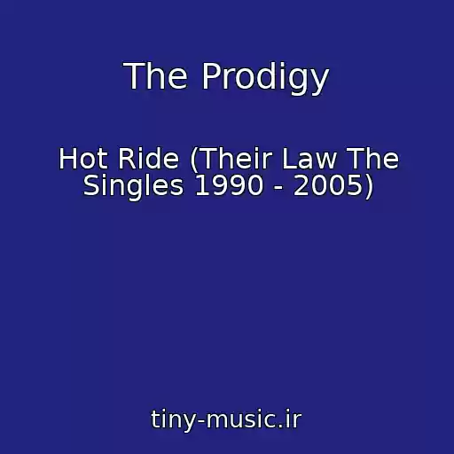 کاور آهنگ The Prodigy از Hot Ride (Their Law The Singles 1990 - 2005)