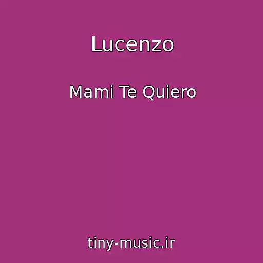 کاور آهنگ Lucenzo از Mami Te Quiero