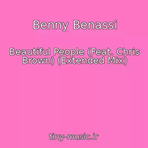 کاور آهنگ Benny Benassi از Beautiful People (Feat. Chris Brown) (Extended Mix)