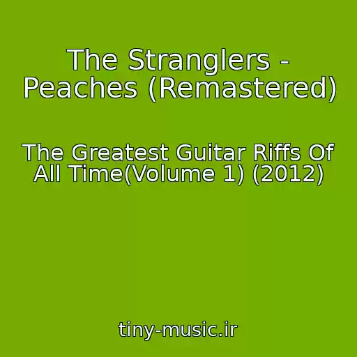 کاور آهنگ The Stranglers - Peaches (Remastered) از The Greatest Guitar Riffs Of All Time(Volume 1) (2012)