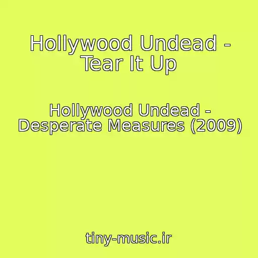 کاور آهنگ Hollywood Undead - Tear It Up از Hollywood Undead - Desperate Measures (2009)