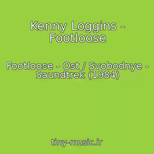 کاور آهنگ Kenny Loggins - Footloose از Footloose - Ost / Svobodnye - Saundtrek (1984)