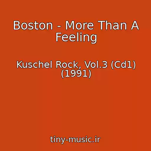 کاور آهنگ Boston - More Than A Feeling از Kuschel Rock, Vol.3 (Cd1) (1991)