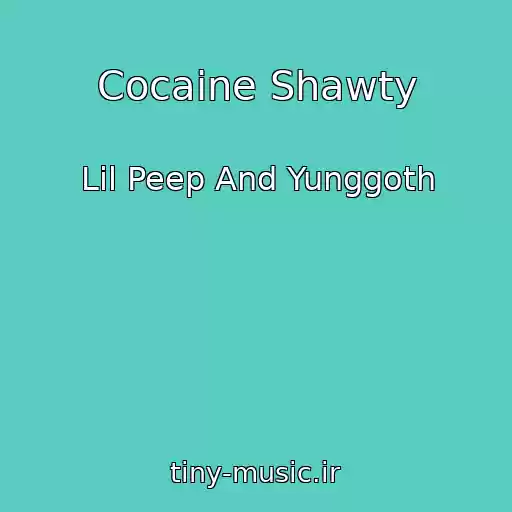 کاور آهنگ Cocaine Shawty از Lil Peep And Yunggoth